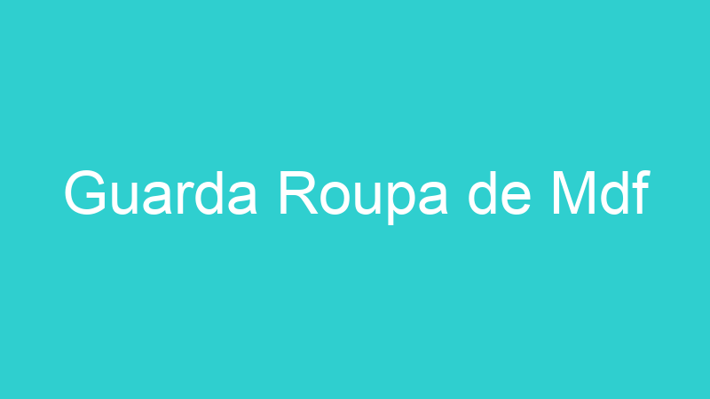 Guarda Roupa de Mdf