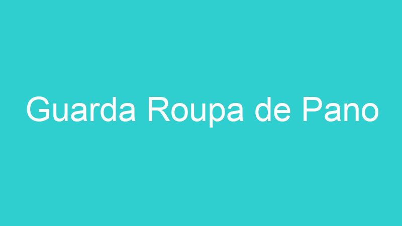 Guarda Roupa de Pano