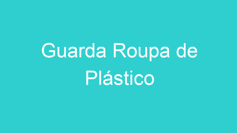 Guarda Roupa de Plástico