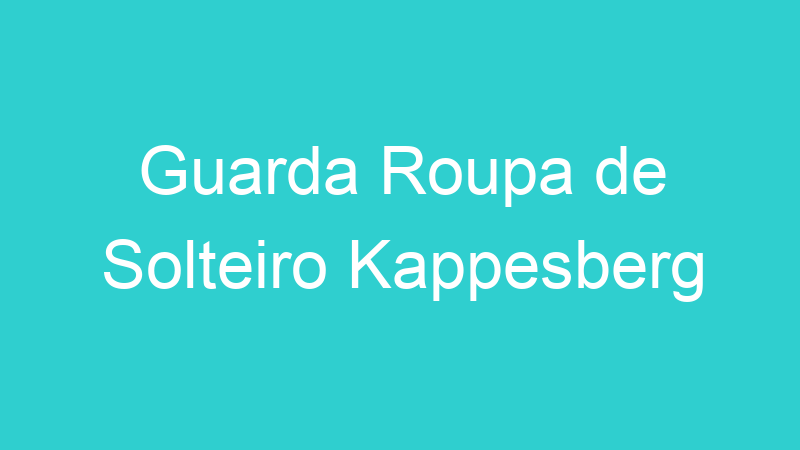 Guarda Roupa de Solteiro Kappesberg