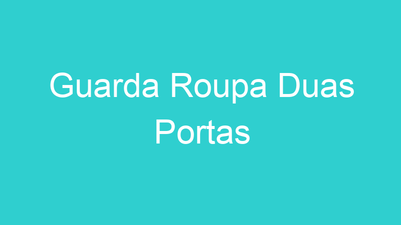 Guarda Roupa Duas Portas