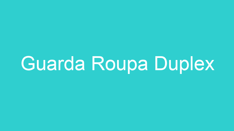 Guarda Roupa Duplex