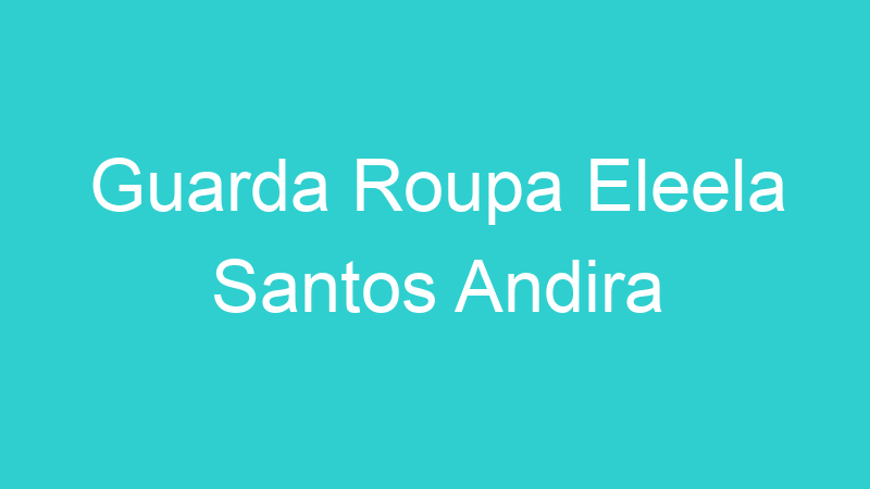 Guarda Roupa Eleela Santos Andira