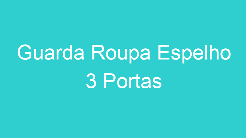 Guarda Roupa Espelho 3 Portas