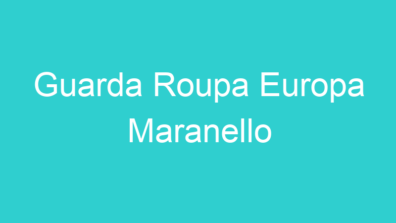 Guarda Roupa Europa Maranello
