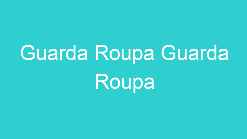 Guarda Roupa Guarda Roupa