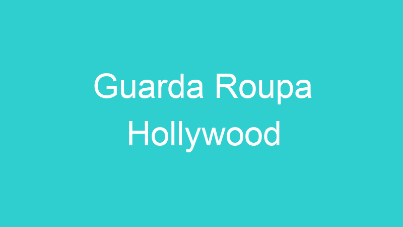 Guarda Roupa Hollywood