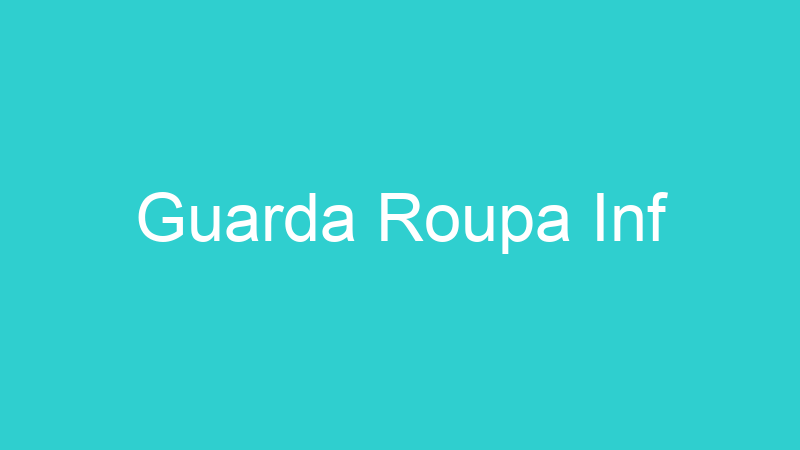 Guarda Roupa Inf