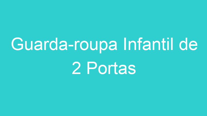 Guarda-roupa Infantil de 2 Portas