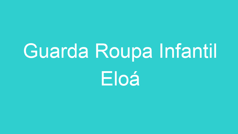 Guarda Roupa Infantil Eloá
