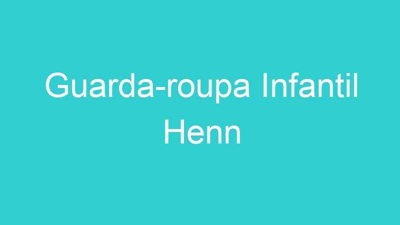 Guarda-roupa Infantil Henn