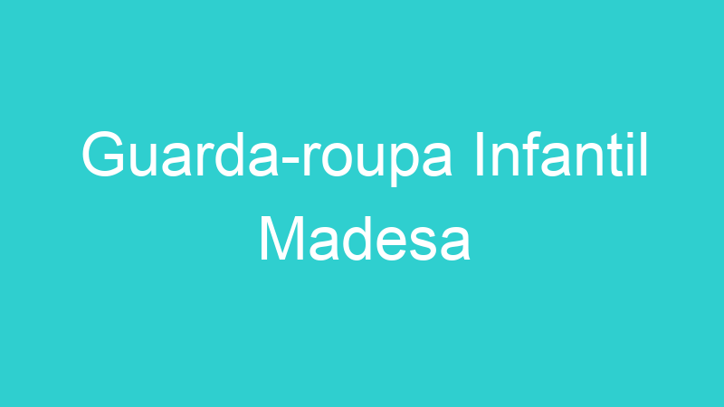 Guarda-roupa Infantil Madesa