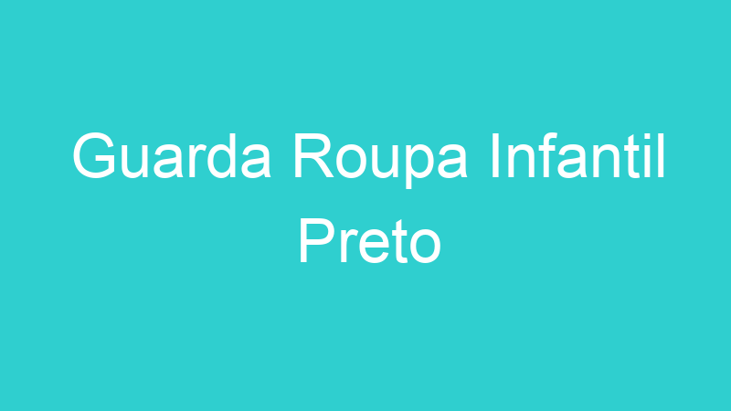 Guarda Roupa Infantil Preto
