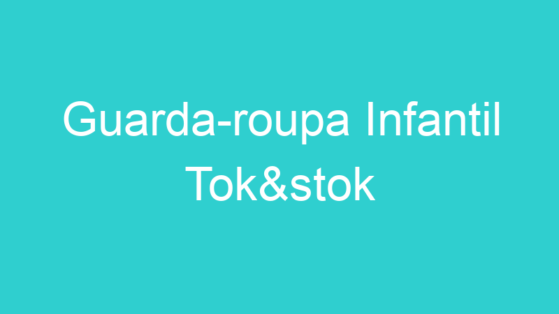 Guarda-roupa Infantil Tok&stok