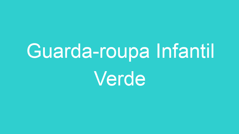Guarda-roupa Infantil Verde