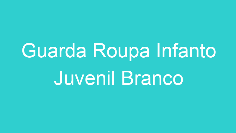 Guarda Roupa Infanto Juvenil Branco