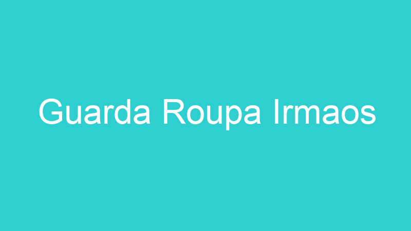 Guarda Roupa Irmaos