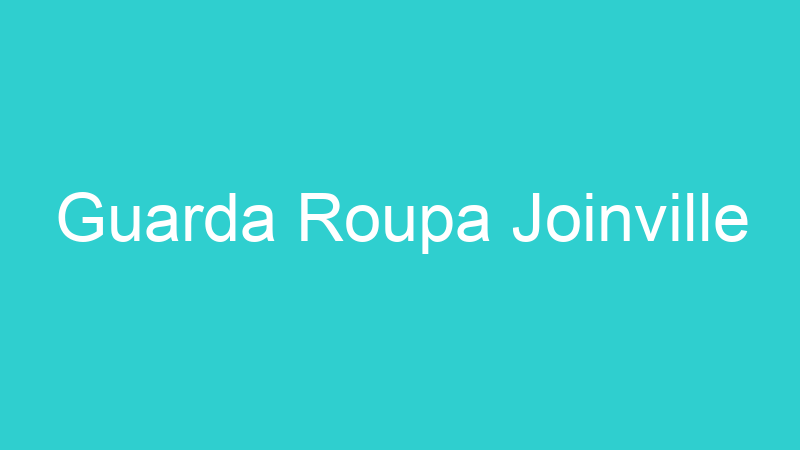 Guarda Roupa Joinville