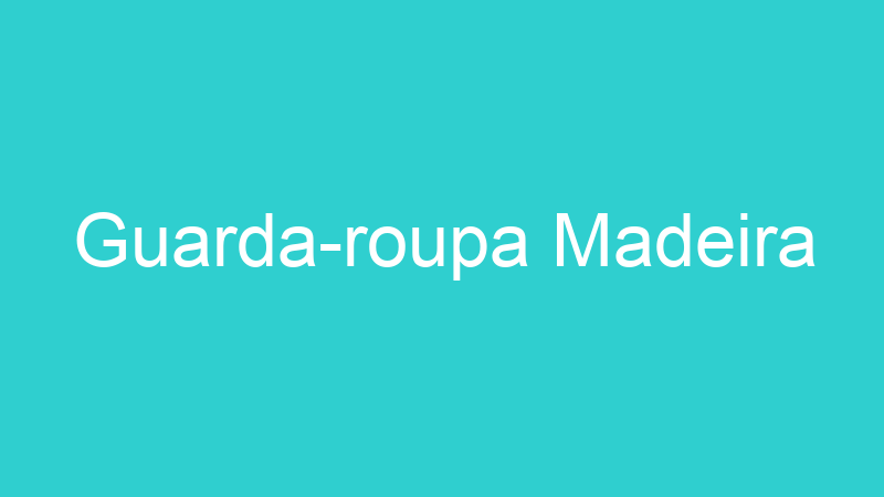 Guarda-roupa Madeira