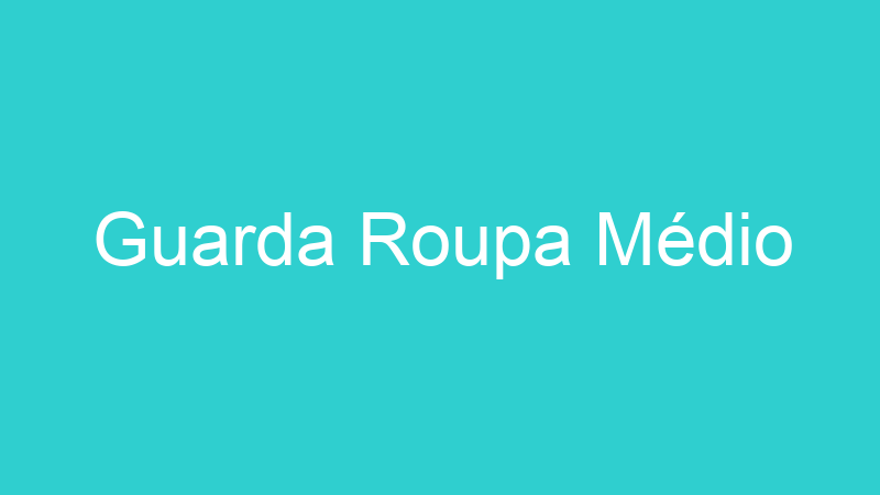 Guarda Roupa Médio