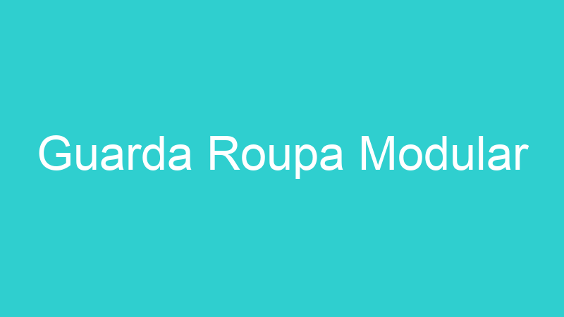 Guarda Roupa Modular