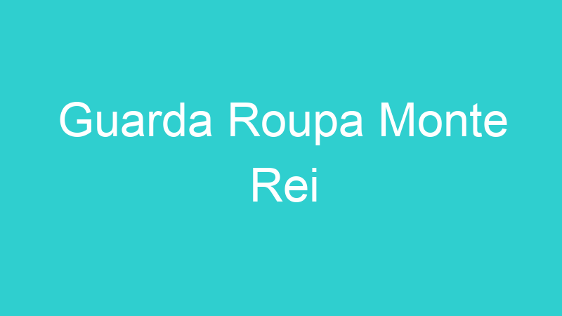 Guarda Roupa Monte Rei