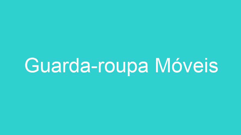 Guarda-roupa Móveis