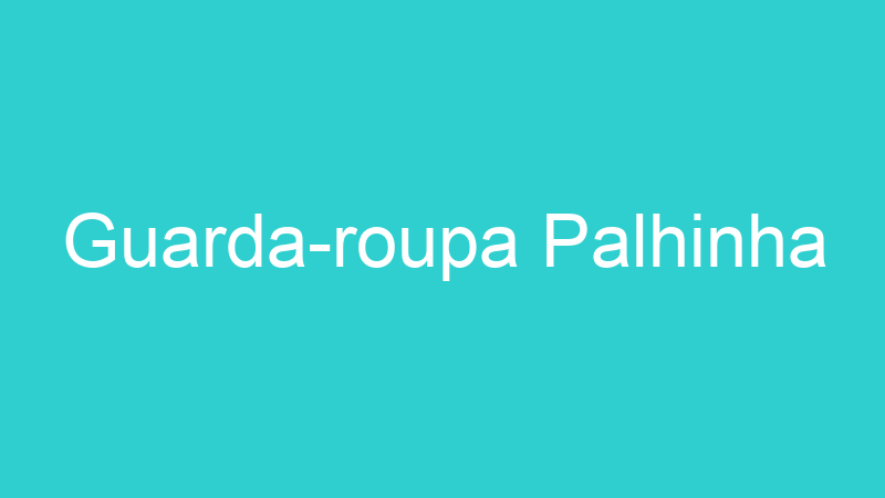 Guarda-roupa Palhinha