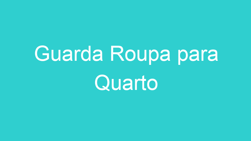 Guarda Roupa para Quarto