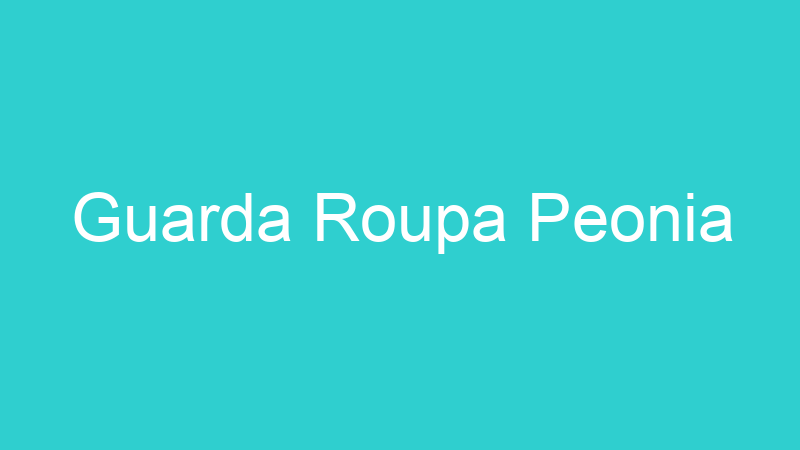 Guarda Roupa Peonia