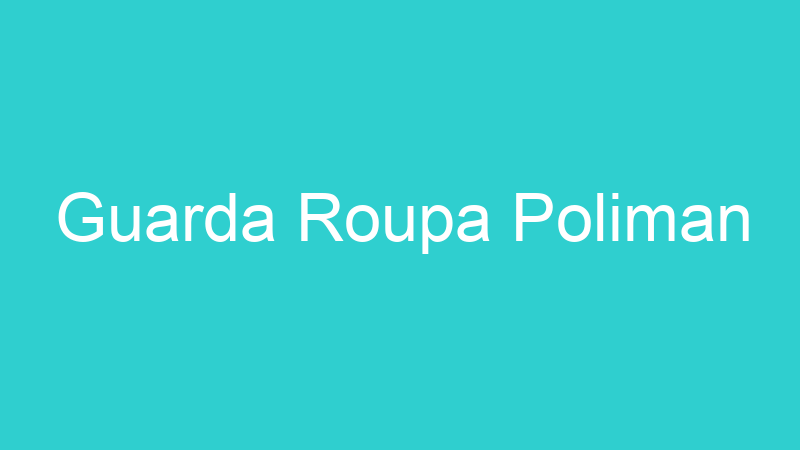 Guarda Roupa Poliman