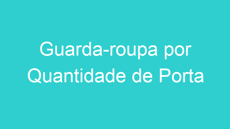 Guarda-roupa por Quantidade de Porta