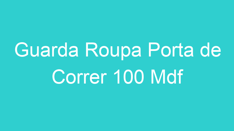 Guarda Roupa Porta de Correr 100 Mdf