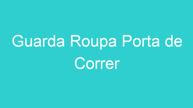 Guarda Roupa Porta de Correr