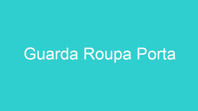 Guarda Roupa Porta