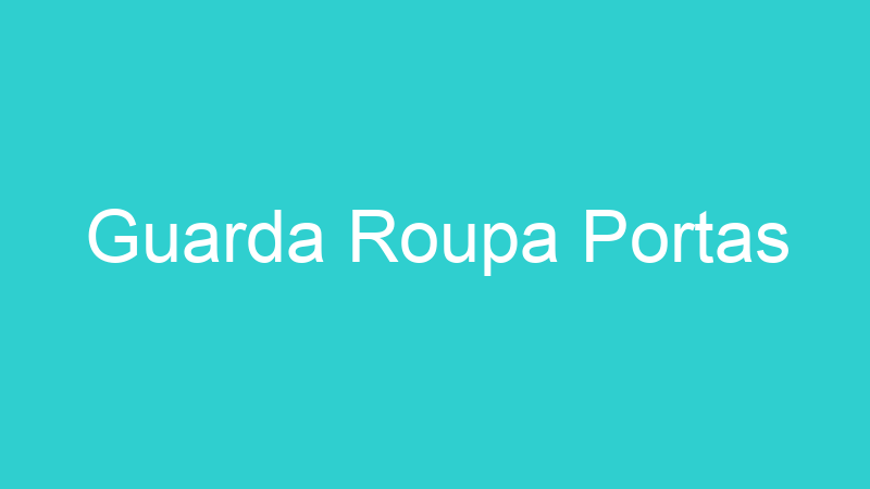 Guarda Roupa Portas