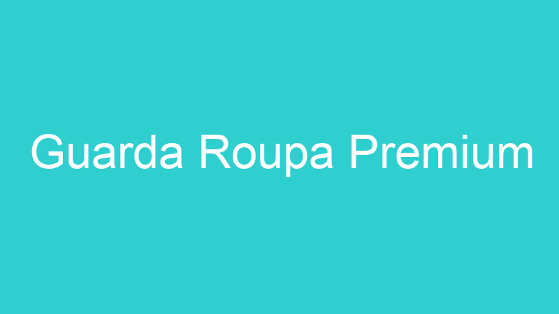 Guarda Roupa Premium