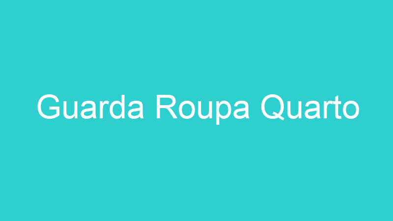 Guarda Roupa Quarto