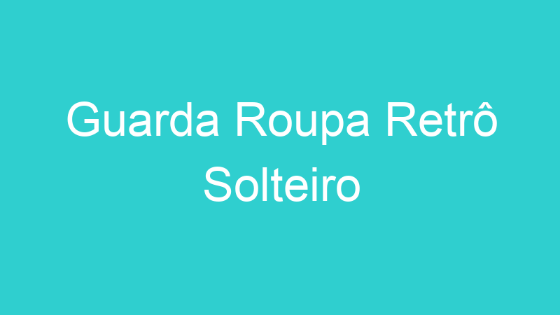 Guarda Roupa Retrô Solteiro