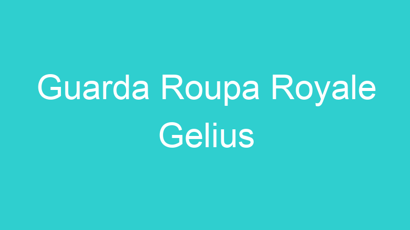 Guarda Roupa Royale Gelius