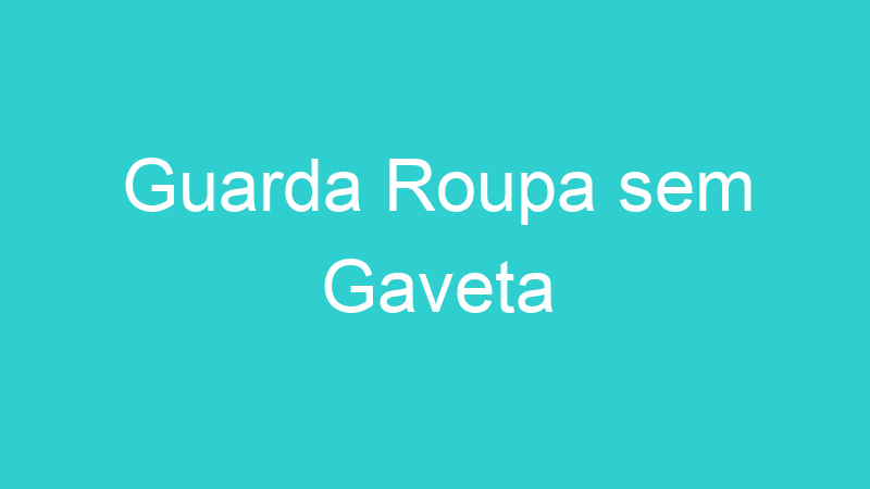 Guarda Roupa sem Gaveta