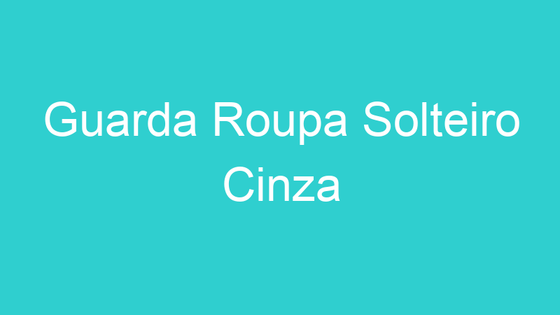 Guarda Roupa Solteiro Cinza