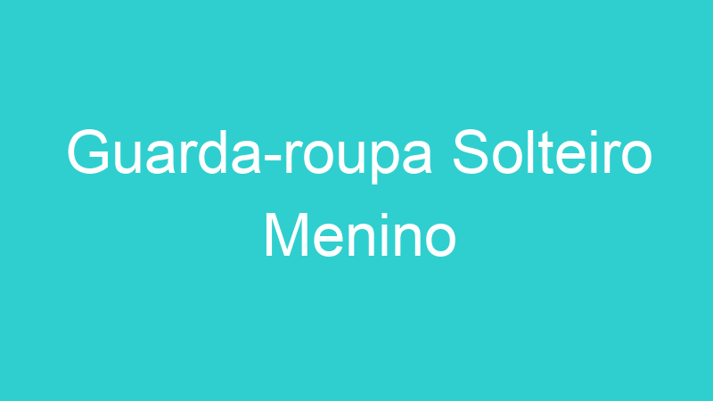 Guarda-roupa Solteiro Menino