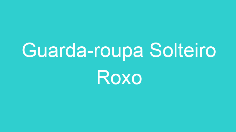 Guarda-roupa Solteiro Roxo