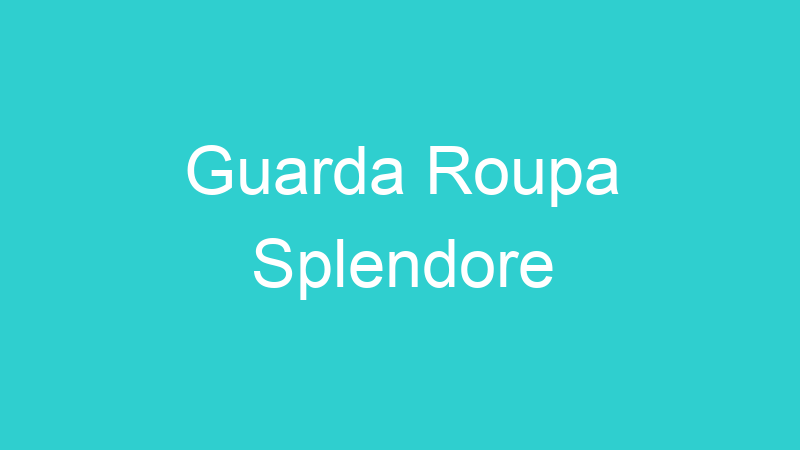 Guarda Roupa Splendore