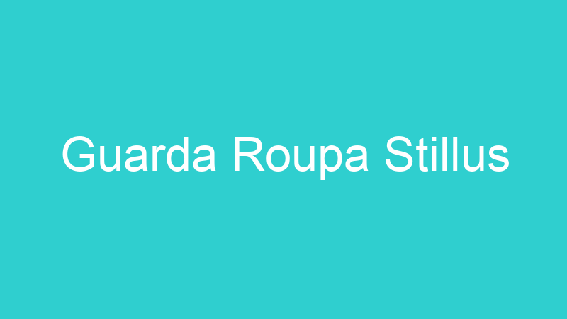 Guarda Roupa Stillus