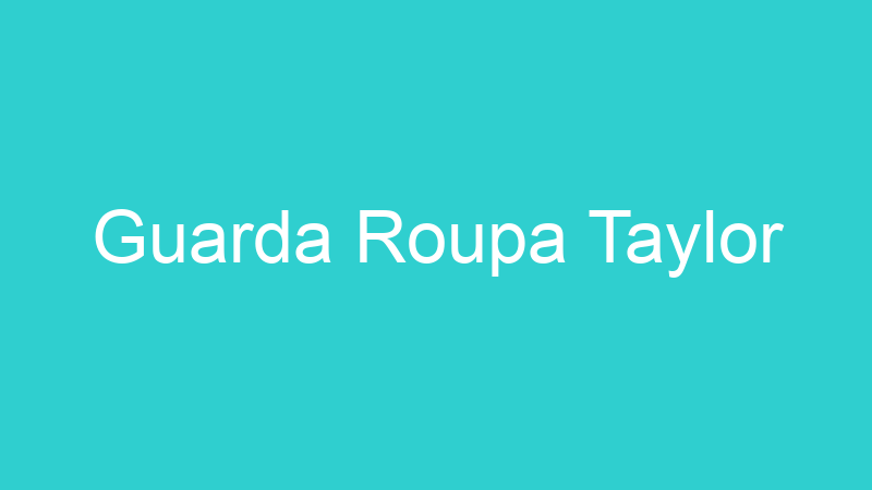 Guarda Roupa Taylor