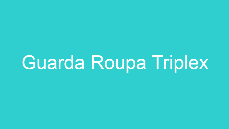 Guarda Roupa Triplex