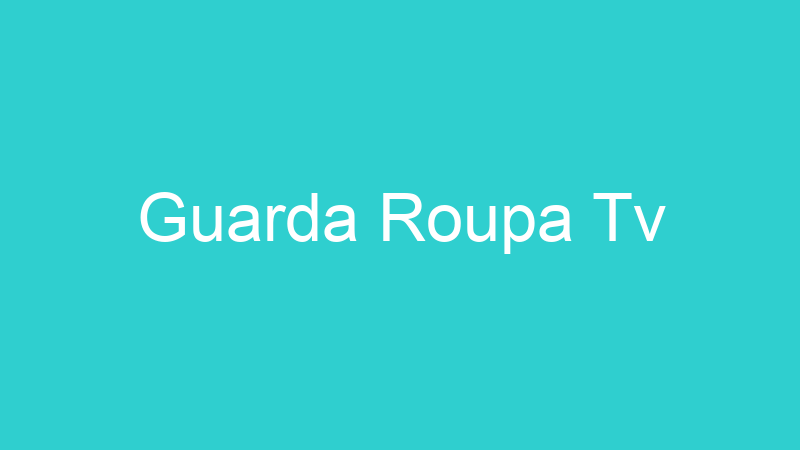 Guarda Roupa Tv