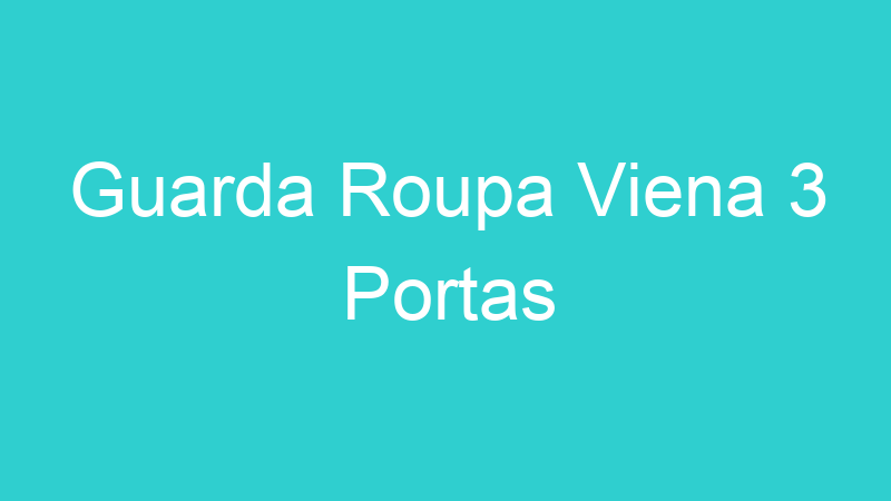 Guarda Roupa Viena 3 Portas
